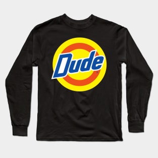 Dude Long Sleeve T-Shirt